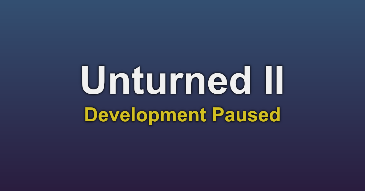 Unturned II Development Paused
