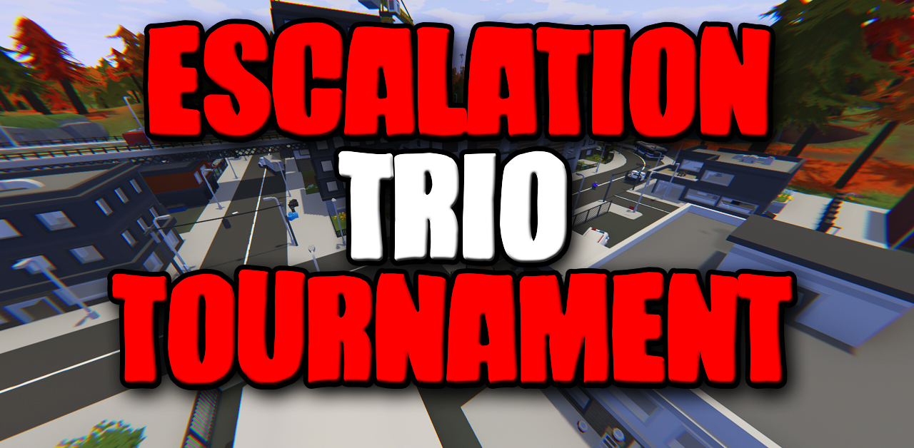 LiamDoesGame’s Trio Tournament on Escalation