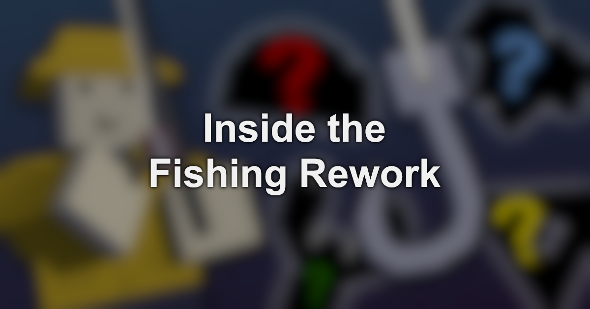 Inside the Fishing Rework
